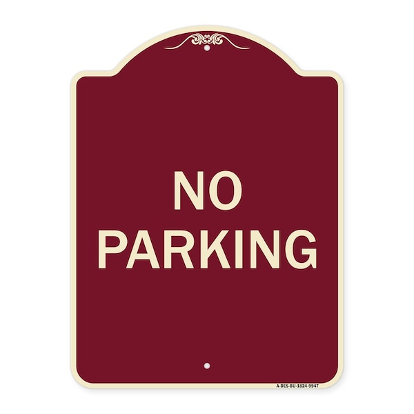 Designer Series Sign-No Parking, Burgungy Heavy-Gauge Aluminum, 24" x 18", BU-1824-9947